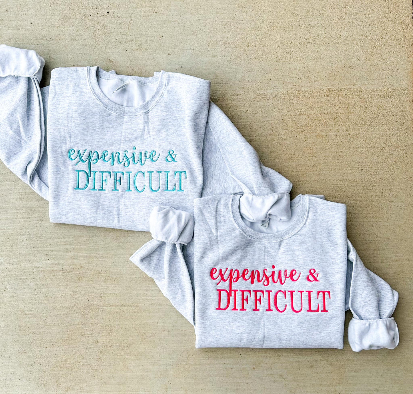 Expensive & Difficult Sweatshirt