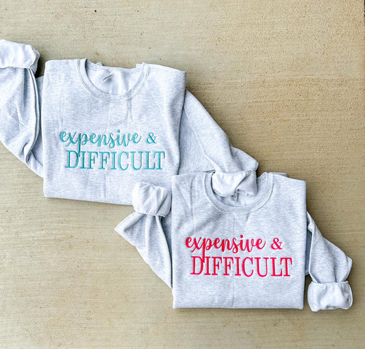 Expensive & Difficult Sweatshirt